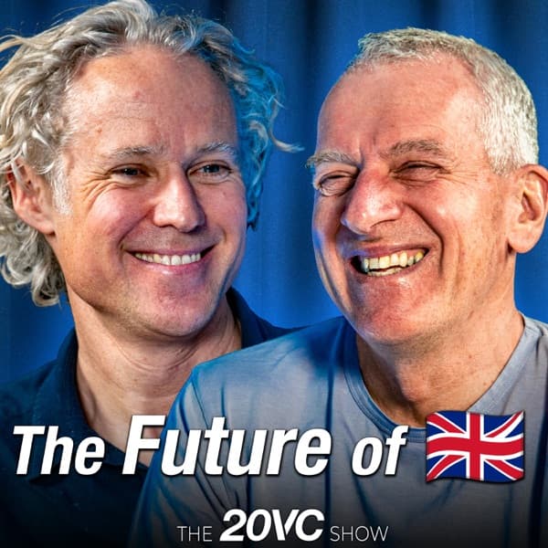 20VC: How to Fix the UK Tech Ecosystem | Why We Need to Flood the UK with Venture Capital | What the UK Can Learn From Sequoia, Stripe and Norway | Why Now is the Time to be Bullish on China & Lessons from Jensen Huang with Tom Hulme & Stan Boland